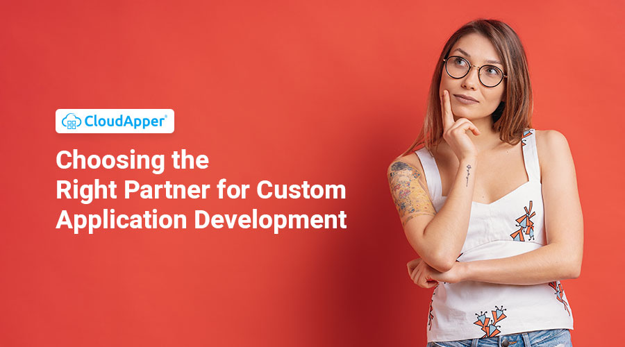 Choosing-the-Right-Partner-for-Custom-Application-Development