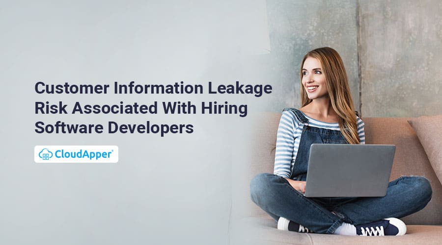 Customer-Information-Leakage-Risk-Associated-With-Hiring-Software-Developers