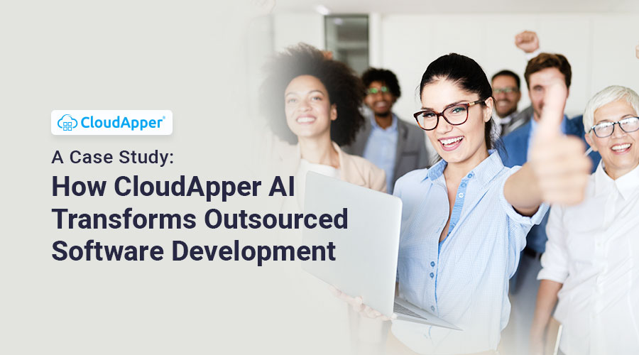How-CloudApper-AI-Transforms-Outsourced-Software-Development