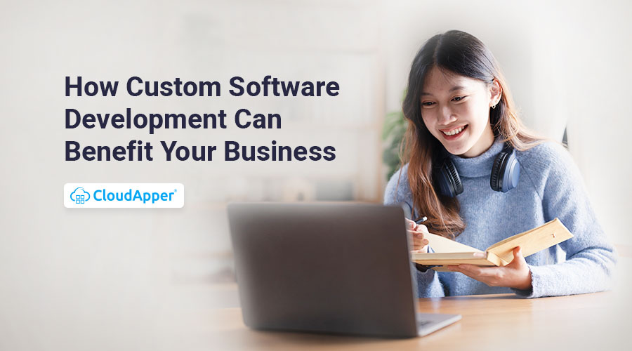 How-Custom-Software-Development-Can-Benefit-Your-Business