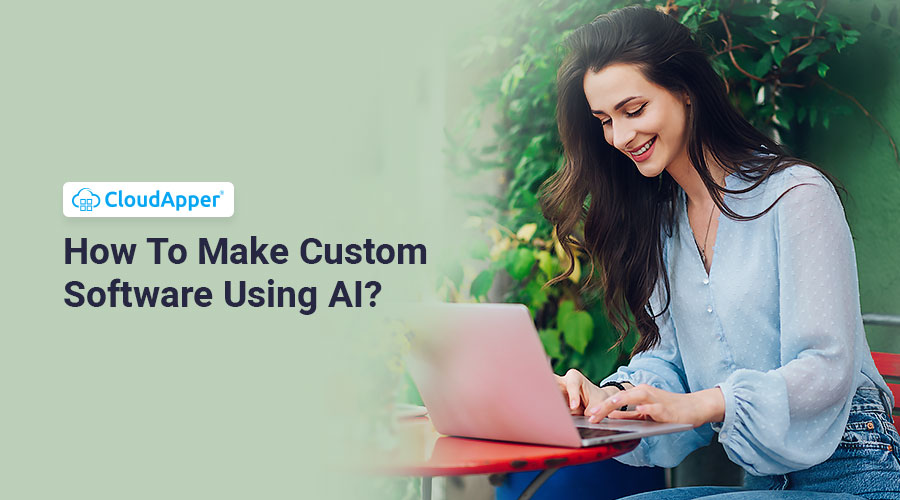 How-To-Make-Custom-Software-Using-AI