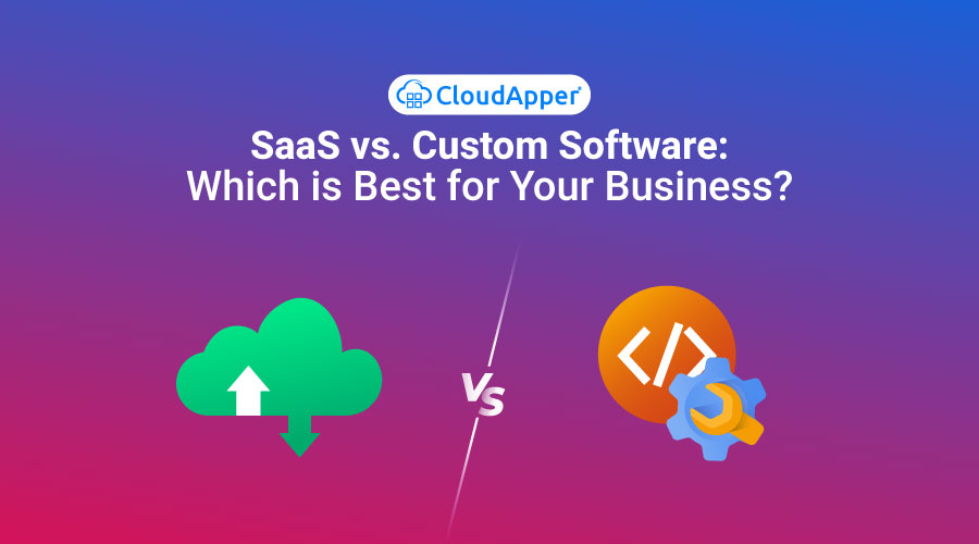 SaaS-vs-Custom-Software-Which-is-Best-for-Your-Business