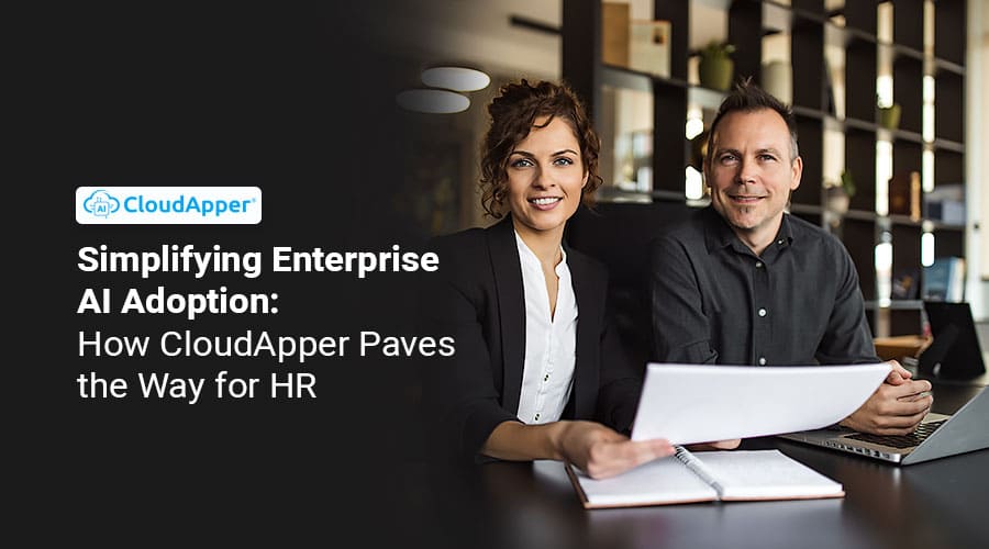 Simplifying Enterprise AI Adoption: How CloudApper Paves the Way for HR