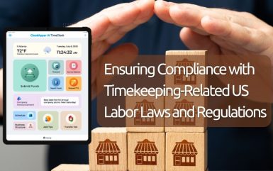 Ensuring Compliance with Timekeeping-Related US Labor Laws and Regulations