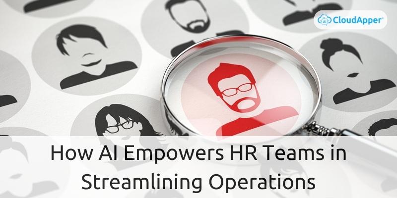 How-AI-Empowers-HR-Teams-in-Streamlining-Operations