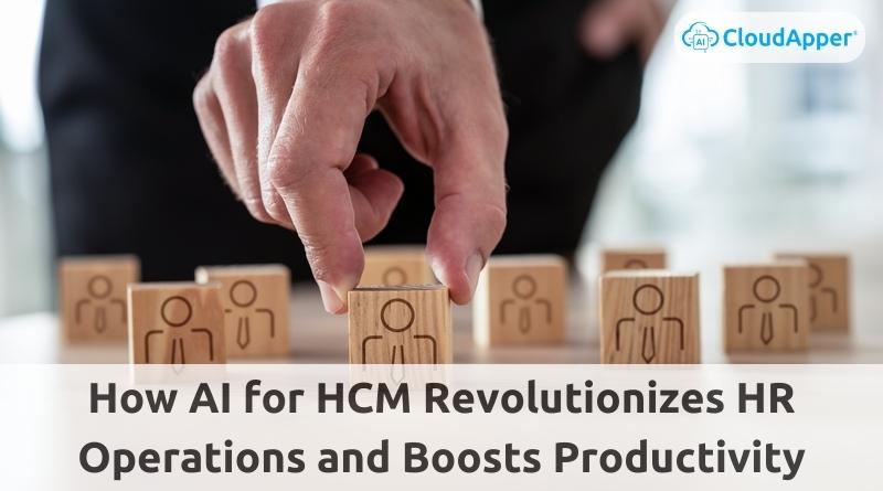 How-AI-for-HCM-Revolutionizes-HR-Operations-and-Boosts-Productivity