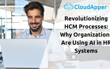 Revolutionizing HCM Processes: Why Organizations Are Using AI in HR Systems