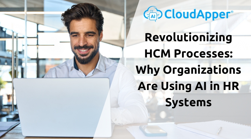 Revolutionizing-HCM-Processes-Why-Organizations-Are-Using-AI-in-HR-Systems