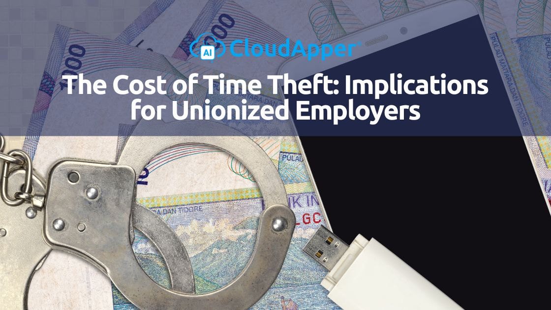The Cost of Time Theft Implications for Unionized Employers