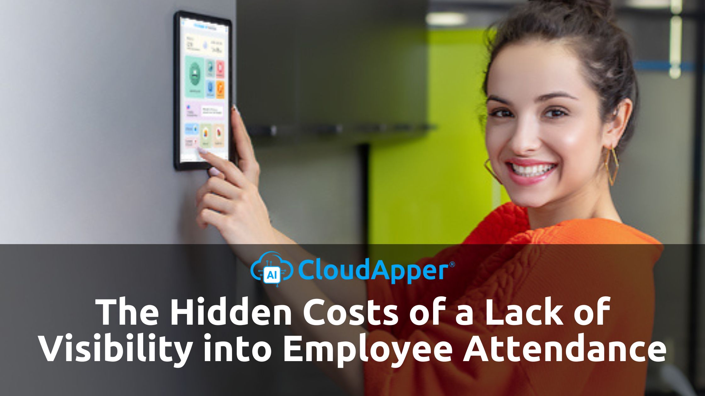 The Hidden Costs of a Lack of Visibility into Employee Attendance