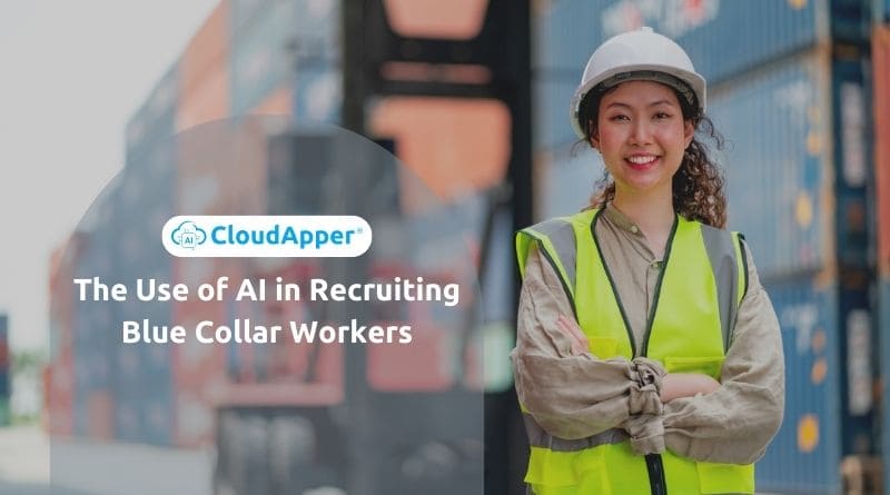 The Use of AI in Recruiting Blue Collar Workers