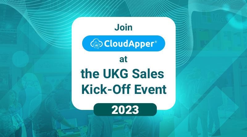Join CloudApper at the UKG Sales Kick-Off Event
