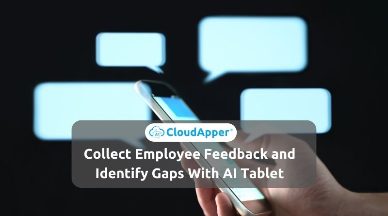 Collect Employee Feedback and Identify Gaps With AI Tablet