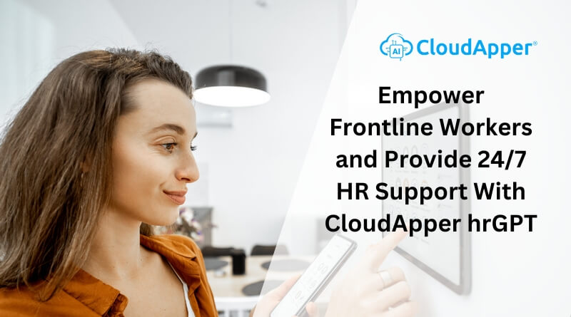 Empower-Frontline-Workers-and-Provide-24x7-HR-Support-With-an-AI-Powered-Chatbot-for-HR