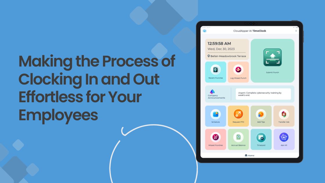 Making the Process of Clocking In and Out Effortless for Your Employees