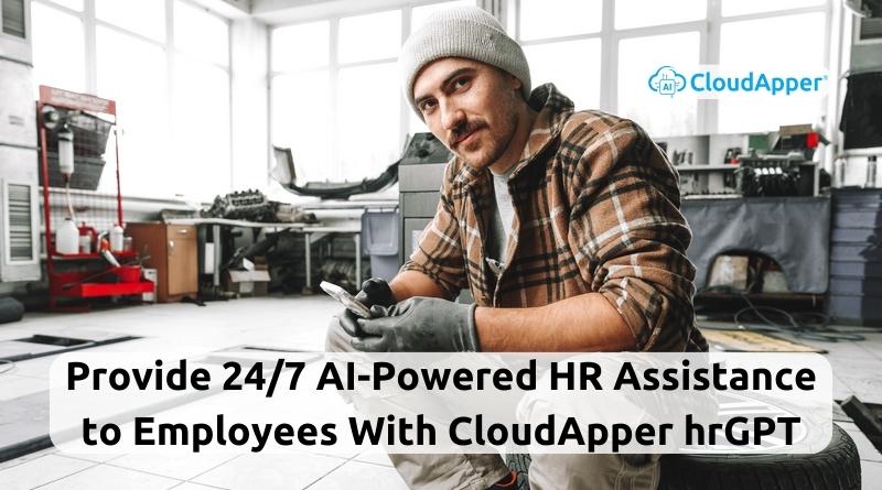 Provide-24x7-AI-Powered-HR-Assistance-to-Employees-With-CloudApper-hrGPT