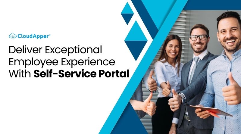 Deliver Exceptional Employee Experience With Self-Service Portal