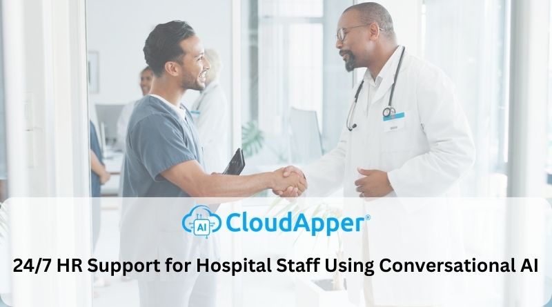 24/7 HR Support for Hospital Staff Using Conversational AI