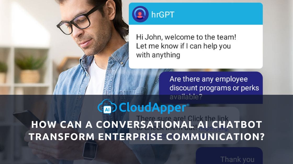 How Can a Conversational AI Chatbot Transform Enterprise Communication