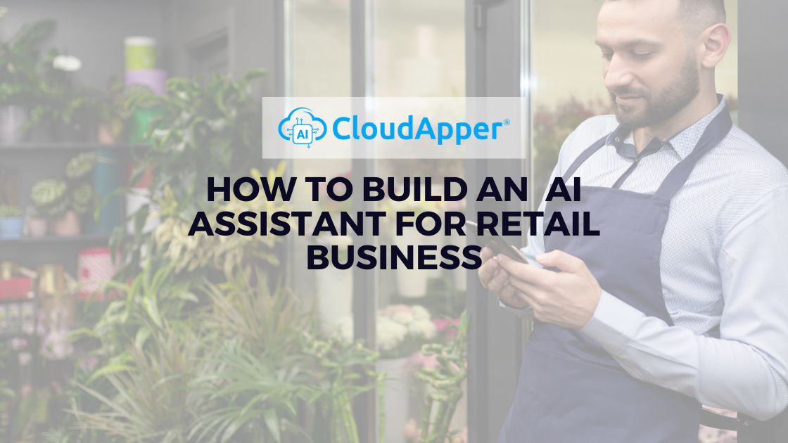 How To Build An AI Assistant for Retail Business