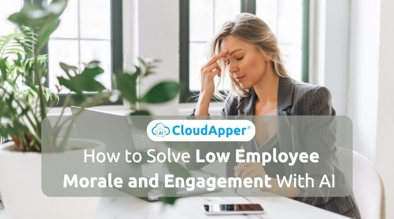 How to Solve Low Employee Morale and Engagement With AI