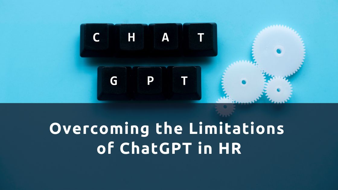 Overcoming the Limitations of ChatGPT in HR
