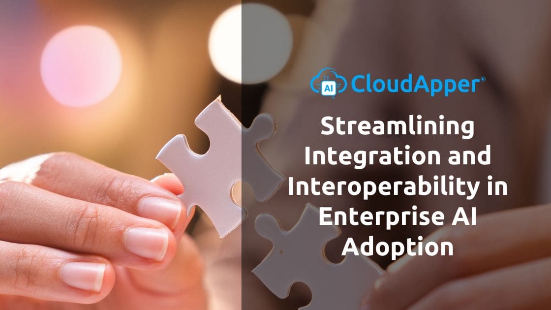 Streamlining Integration and Interoperability in Enterprise AI Adoption