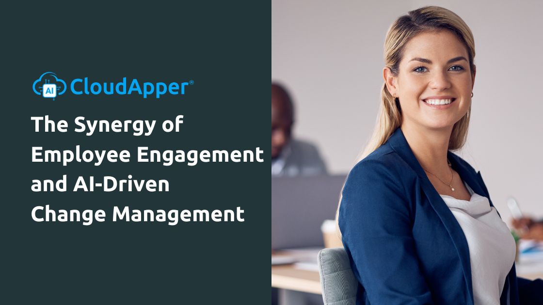 The Synergy of Employee Engagement and AI-Driven Change Management
