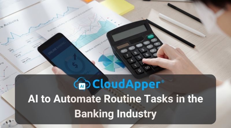 AI to Automate Routine Tasks in the Banking Industry