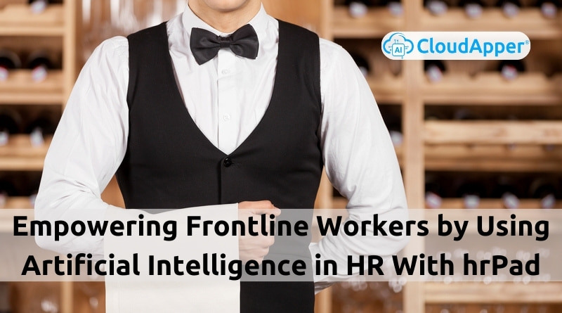 Empowering-Frontline-Workers-by-Using-Artificial-Intelligence-in-HR-With-hrPad