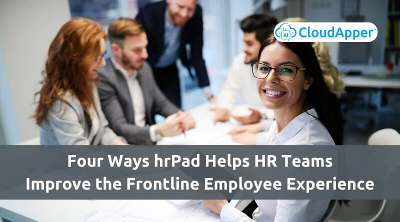 Four-Ways-hrPad-Helps-HR-Teams-Improve-the-Frontline-Employee-Experience