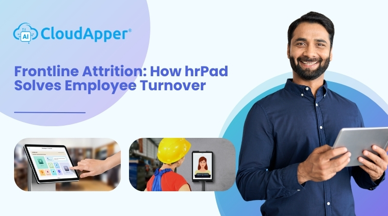Frontline Attrition: How hrPad Solves Employee Turnover