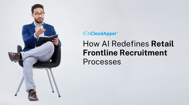 How AI Redefines Retail Frontline Recruitment Processes