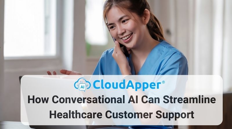How Conversational AI Can Streamline Healthcare Customer Support