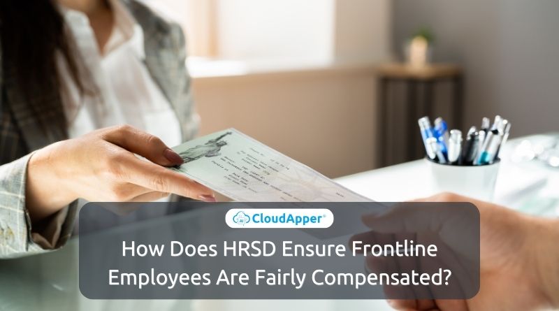 How Does HRSD Ensure Frontline Employees Are Fairly Compensated