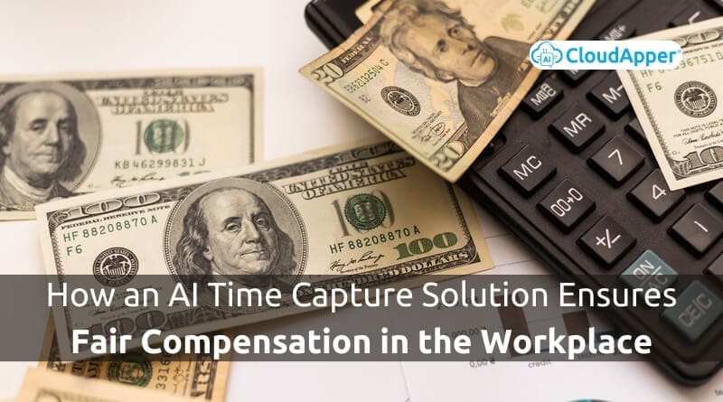 How-an-AI-Time-Capture-Solution-Ensures-Fair-Compensation-in-the-Workplace