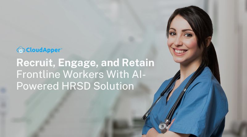 Recruit-Engage-and-Retain-Frontline-Workers-With-AI-Powered-HRSD-Solution
