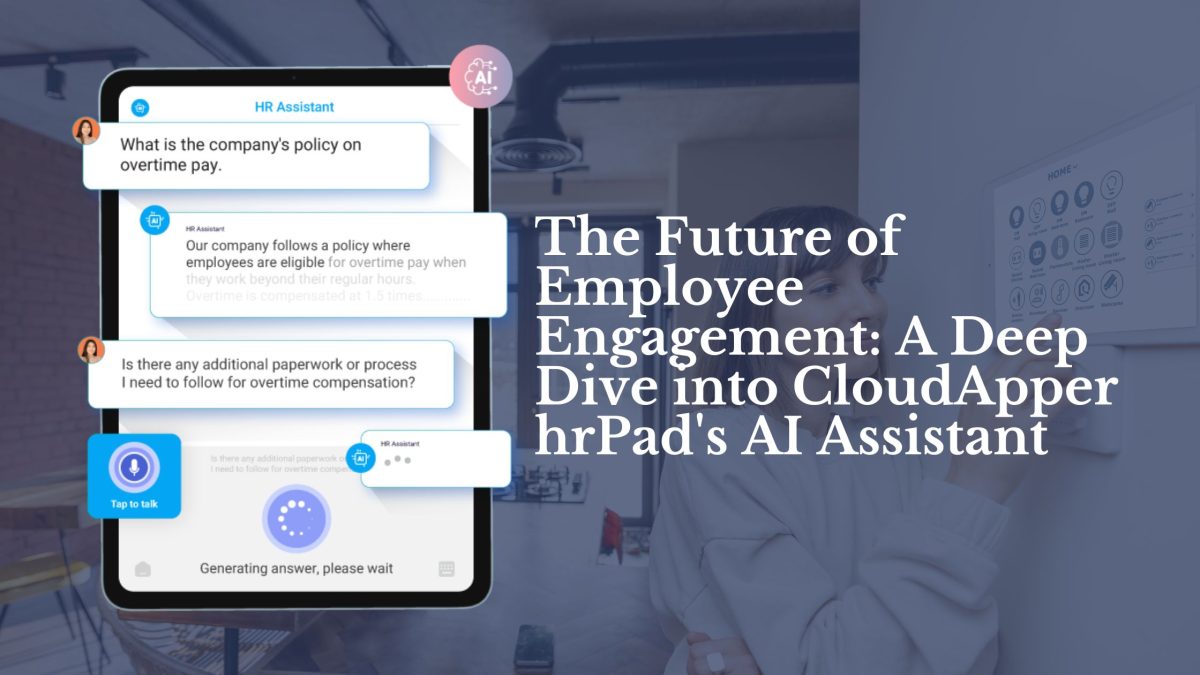 The Future of Employee Engagement A Deep Dive into CloudApper hrPad's AI Assistant