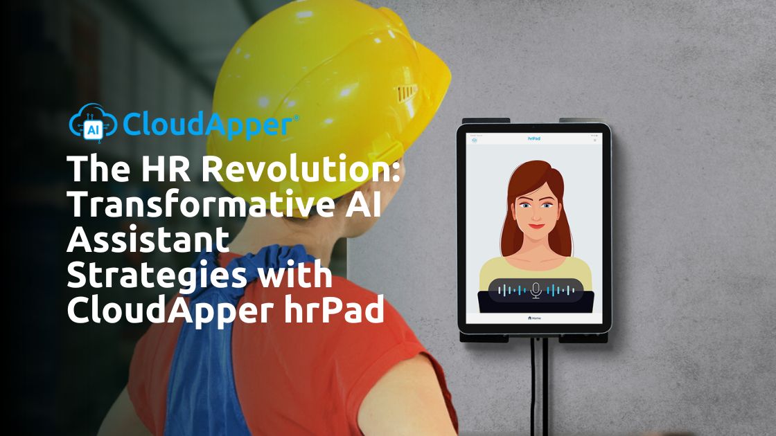 The HR Revolution Transformative AI Assistant Strategies with CloudApper hrPad