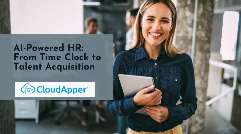 AI-Powered HR: From Time Clock to Talent Acquisition