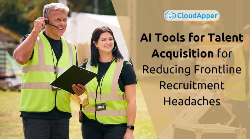 AI Tools for Talent Acquisition The Aspirin to Reduce Frontline Recruitment Headaches