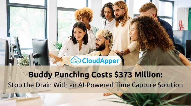 Buddy-Punching-Costs-373-Million-Stop-the-Drain-With-an-AI-Powered-Time-Capture-Solution