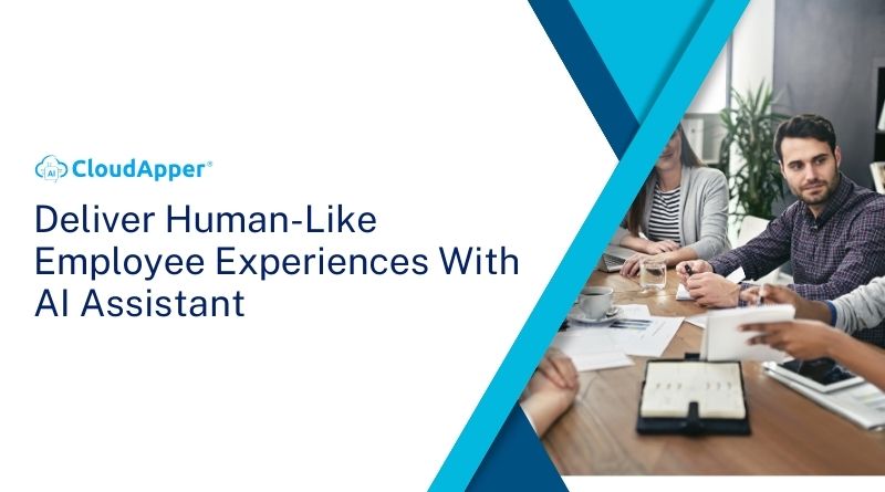 Deliver Human-Like Employee Experiences With AI Assistant