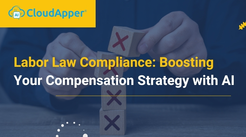 Labor Law Compliance: Boosting Your Compensation Strategy with AI
