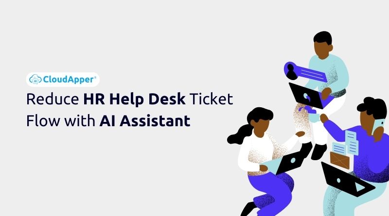 Reduce HR Help Desk Ticket Flow with AI Assistant