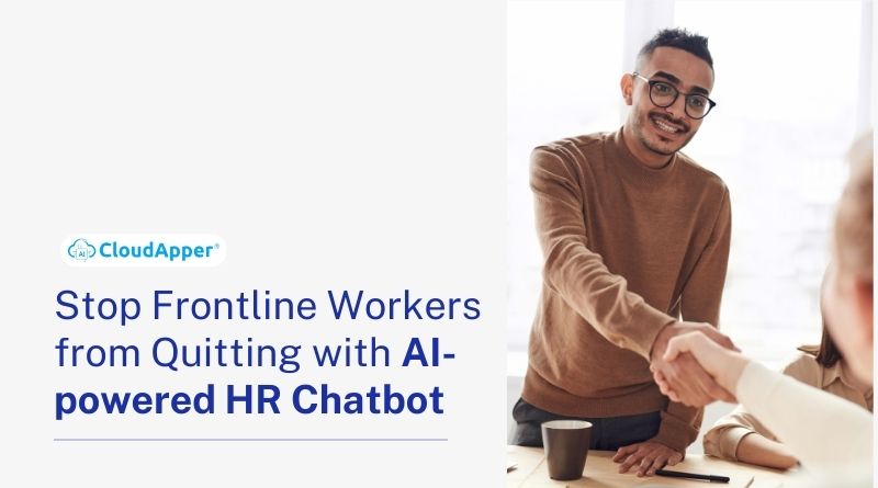 Stop Frontline Workers from Quitting with AI-powered HR Chatbot