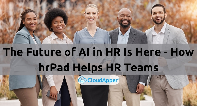 The-Future-of-AI-in-HR-Is-Here-How-hrPad-Helps-HR-Teams