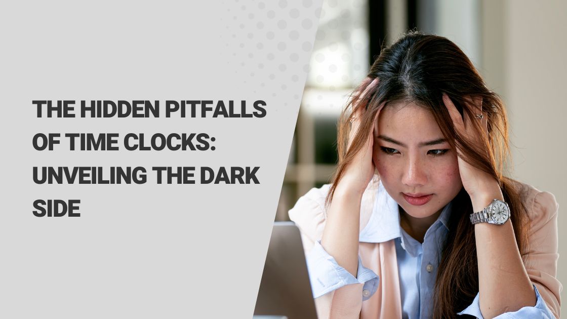 The Hidden Pitfalls of Time Clocks Unveiling the Dark Side