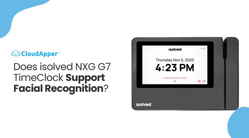 Does Isolved NXG G7 TimeClock Support Facial Recognition