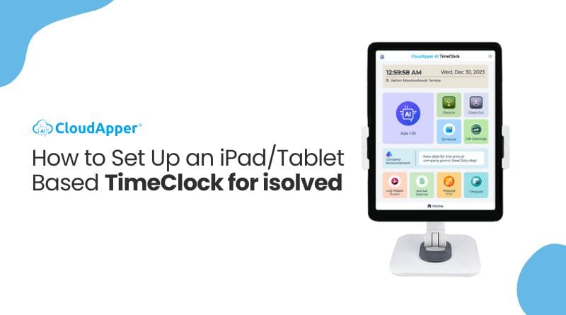How to Set Up an iPad/Tablet Based TimeClock for isloved